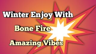 Enjoyable moments// Fire heating