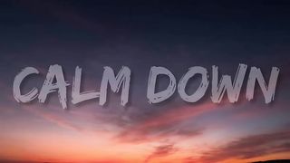 Rema, Selena Gomez - Calm Down (Lyrics) - Another banger Baby, calm down, calm down.mkv