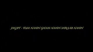 Tum Nahin Gham Nahin Sharab Nahin
