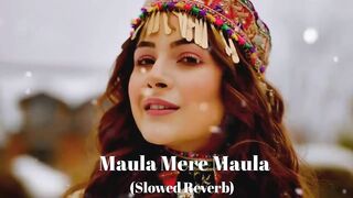 Maula Mere Maula [Slowed+Reverb] - Anwer