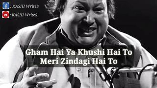 Ghum Hai Ya Khushi Hai To Meri Zindagi Hai To/ Ustad Nusarat Fateh Ali Khan Qawalli