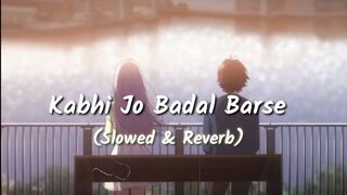 Kabhi Jo Badal Barse | Lofi Lyrics |(Slowed+ Reverb)  Jackpot | Arijit Singh | DREAM MUSICS