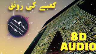 Ka'abe Ki Ronak, Ka'abe Ka Manzar | 8D Audio 2023 | Slow+Reverb | Ghulam Mustafa Qadri | Use ????????????