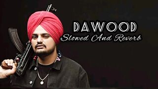 Dawood - Slowed And Reverb | Sidhu moose Wala | SAYAM57 SLOWED