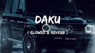 DAKU | Slowed & Reverb | SAYAM57 | SLOWED AND REVEB