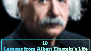 10 Lessons from the Life of Albert Einstein.