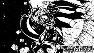 Furyan & Hyperverb - Change My Pitch Up!