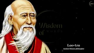 Inspirational Life Changing Quotes by  Lao Tzu for Tough Days -Wisdom of Words