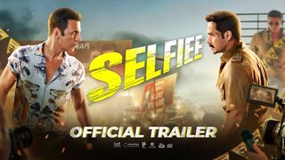 SELFIEE Official Trailer - Akshay Kumar
