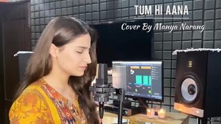 Tum Hi Aana | Marjaawan| Manya Narang | Cover | 2023
