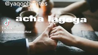 Tum Haoge Tho Mujhe Acha Lagega | Poetry | status | yaqoobwrites