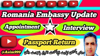 Romania EmbasyAppointments Interview Passport returns Update رومانیہ ایمبیسی انٹرویو اپڈیٹ  @Asim999