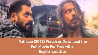 Pathaan (2023) Watch or Download the Full Movie For Free with  English subtitle