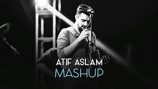 atif aslam mashup song