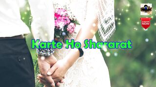 Deewano ke jaise karte ho Shararat whatsapp status