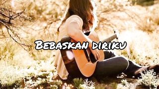 Bebaskan Diriku ( Lirik Cover Armada)
