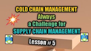 HOW COLD CHAIN MANAGEMENT ALWAYS A CHALLENGE FOR SUPPLY CHAIN ?