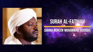 Surah Al-Fatihah - Shaikh Noreen Muhammad - Relaxing & Beautiful Voice