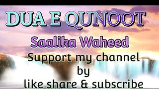 DUA AL QUNOOT recited by SAALIKA WAHEED