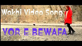 Wakhi New Video Song 2023 -- Yor e Bewafa -- Voice and Lyrics- Shahid Yakhsuz