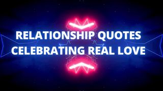Relationship Quotes Celebrating Real Love
