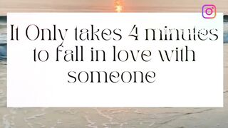 Only takes 4 minutes to fall in love with someone