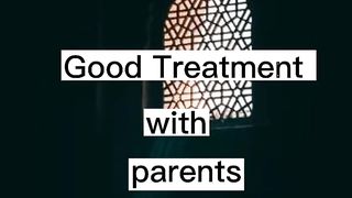 Hadith About Good treatment with parents