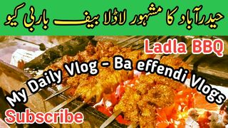 حيدرآباد کا مشہور لاڈلا بیف باربی کیو|| My Daily Vlog ||BA effendi Vlogs ||Subscribe