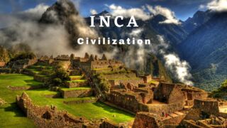 The Inca Civilization| History of Inca Civilization