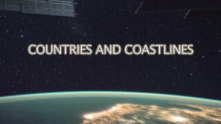 The View from Space - Earth's Countries and Coastlines