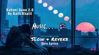 Kaifi Khalil Kahani Suno 2.0 lyrics Slow and reverb