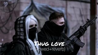 Thug Love Song Slowed+ Reverb