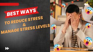 Best Ways To Reduce Stress And Manage Stress Levels
