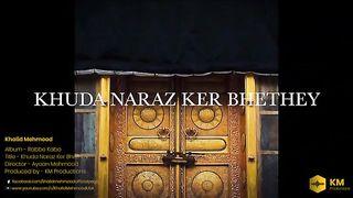 KHUDA NARAZ KR BAITHY,
