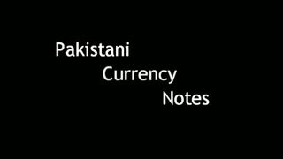 History of Pakistani Currency Notes 1947 to 2017