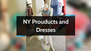 NY Products and Dresses