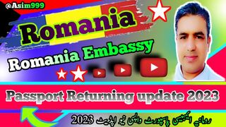 Romania Embassy Passport returns New Update 2023رومانیہ ایمبیسی پاسپورٹ واپسی اپڈیٹ  @Asim999