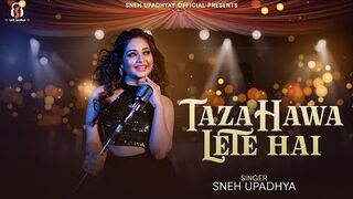 TAZA HAWA LETE HAI I Sneh Upadhya (romantic song)