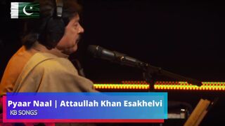 Pyaar Naal l Attaullah Khan Esakhelvi