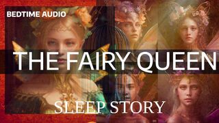 The Fairy Queen - Sleep Stories