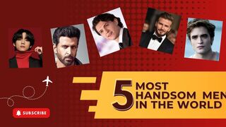 The Top 5 Most Handsome Men in the World