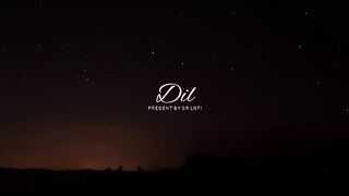 Dil Female Version - Lofi (Slowed + Reverb) - Shreya Ghoshal - SR Lofi