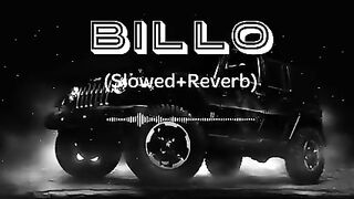 BILLO|Slow and Reverb music Mixture|New Remix song BILLO|2023|full Attitude song