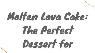 Molten Lava Cake The Perfect Dessert