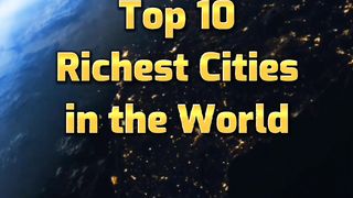 Most Richest Cities of the World