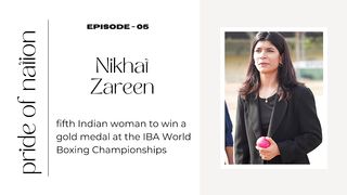 PRIDE OF NATION- NIKHAT ZAREEN-  05 SERIES