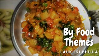 Lauki Ki Bhujia-Lauki Ki Sabzi-Delicious Recipe-Lauki Ka Salan-Bottle Gourd Recipe-By Food Themes