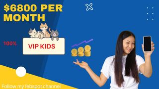 How to make $6800 from VIP Kid. Make Money from VIP Kids.