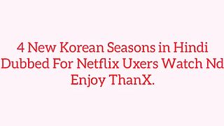 netflix korean drama in hindi