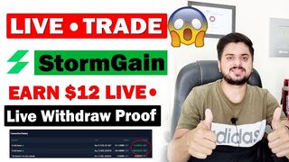 Live Earn $12 | Live Trade on StormGain Website | Live Show Withdraw